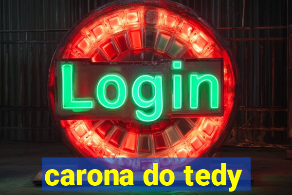 carona do tedy